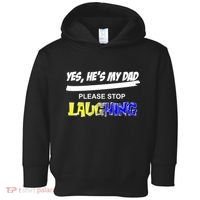 Yes He's My Dad Please Stop Laughing Toddler Hoodie thumb 0