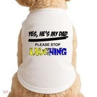 Yes He's My Dad Please Stop Laughing Doggie Tank thumb 0