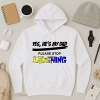 Yes He's My Dad Please Stop Laughing Hoodie thumb 3