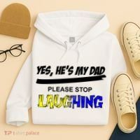 Yes He's My Dad Please Stop Laughing Hoodie thumb 4