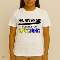 Yes He's My Dad Please Stop Laughing T-Shirt thumb 4