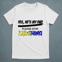 Yes He's My Dad Please Stop Laughing T-Shirt thumb 5