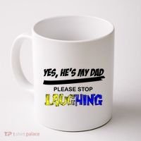 Yes He's My Dad Please Stop Laughing Coffee Mug thumb 0