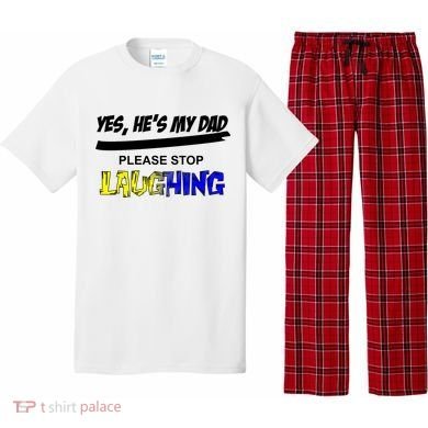 Yes He's My Dad Please Stop Laughing Pajama Set