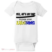 Yes He's My Dad Please Stop Laughing Baby Bodysuit thumb 0