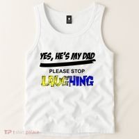 Yes He's My Dad Please Stop Laughing Tank Top thumb 2