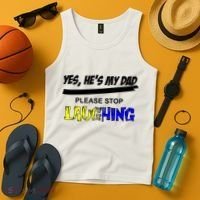 Yes He's My Dad Please Stop Laughing Tank Top thumb 4