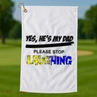 Yes He's My Dad Please Stop Laughing Golf Towel thumb 1