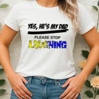 Yes He's My Dad Please Stop Laughing Women's T-Shirt thumb 2