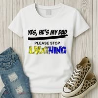 Yes He's My Dad Please Stop Laughing Women's T-Shirt thumb 3