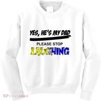 Yes He's My Dad Please Stop Laughing Kids Sweatshirt thumb 0