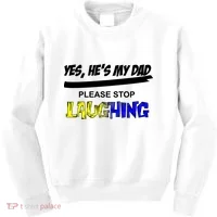 Yes He's My Dad Please Stop Laughing Kids Sweatshirt thumb 0