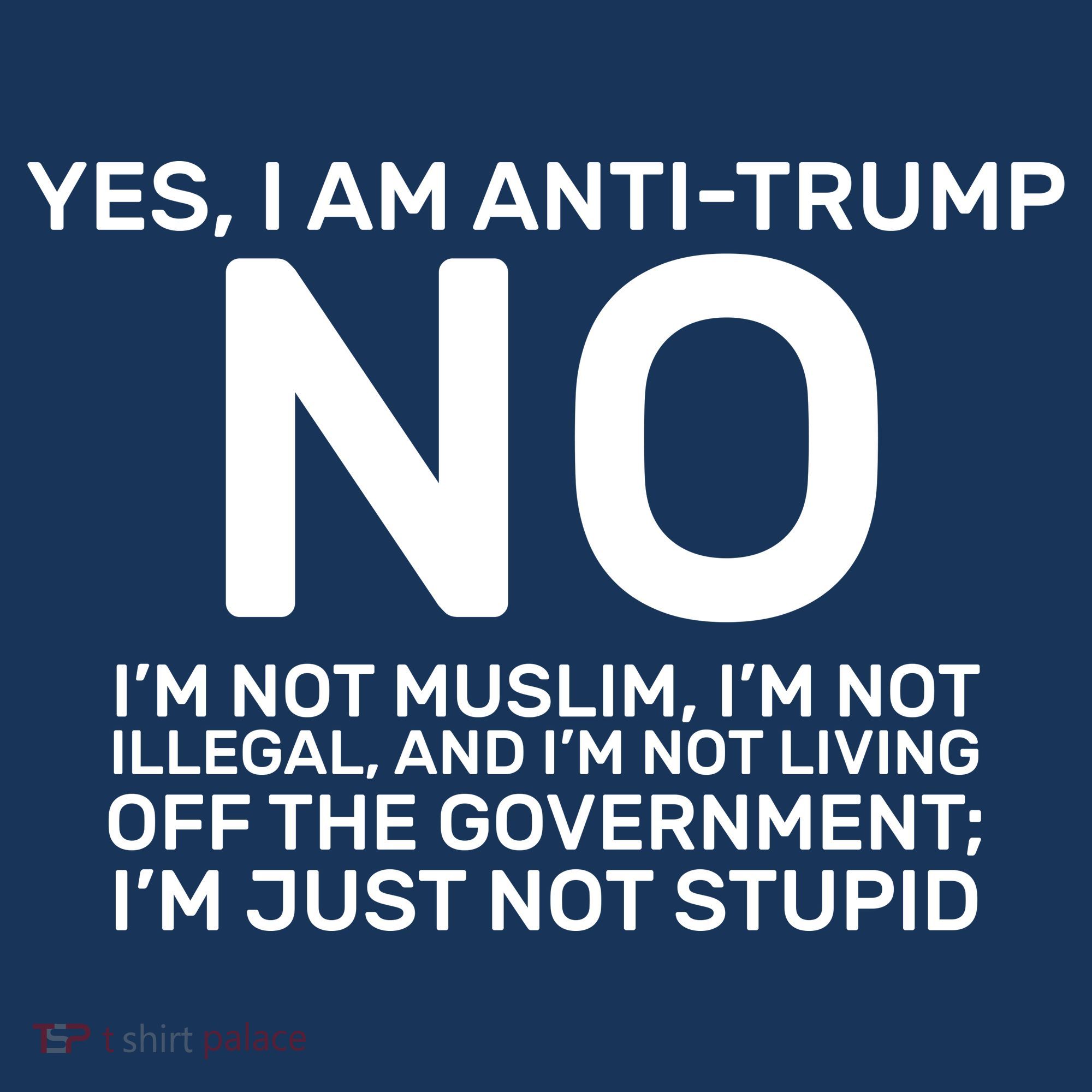 Yes I Am Anti Trump Women's T-Shirt