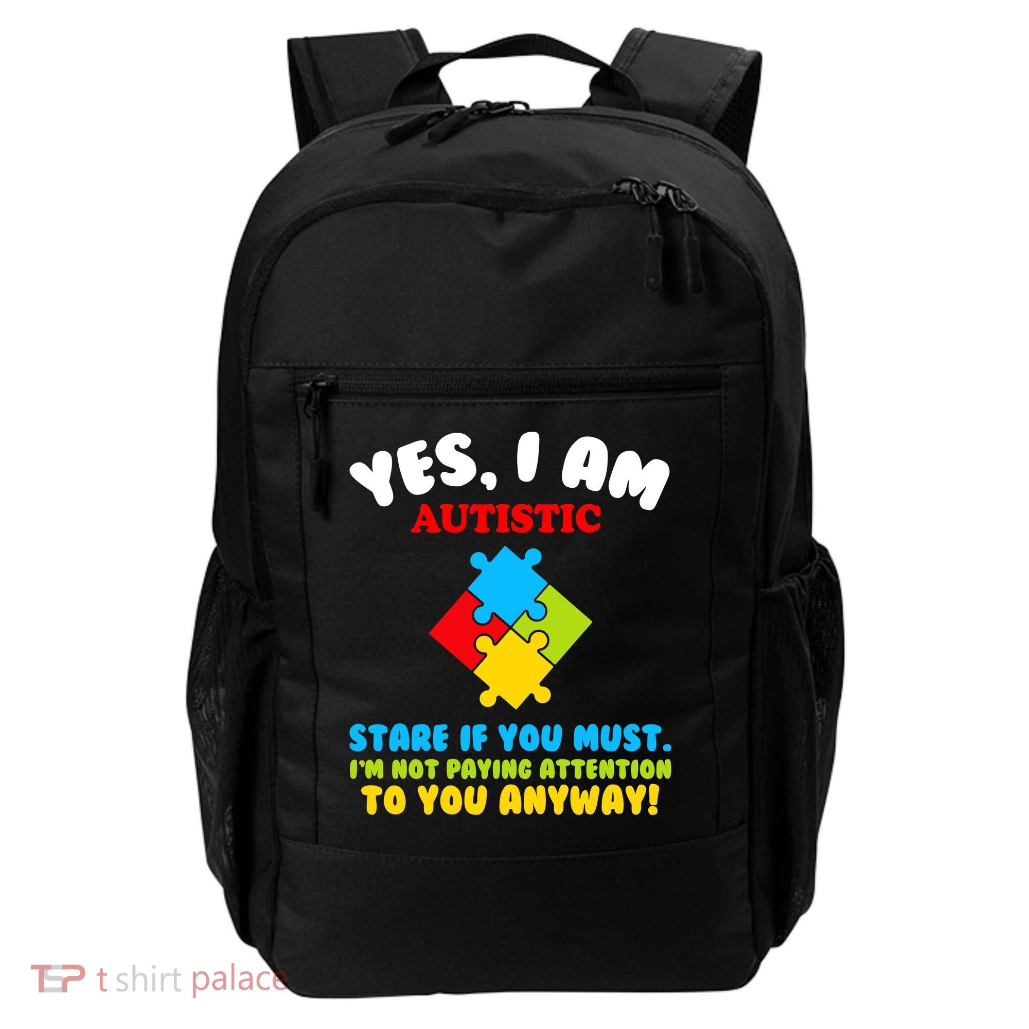 Yes, I Am Autistic Funny Autism Backpack