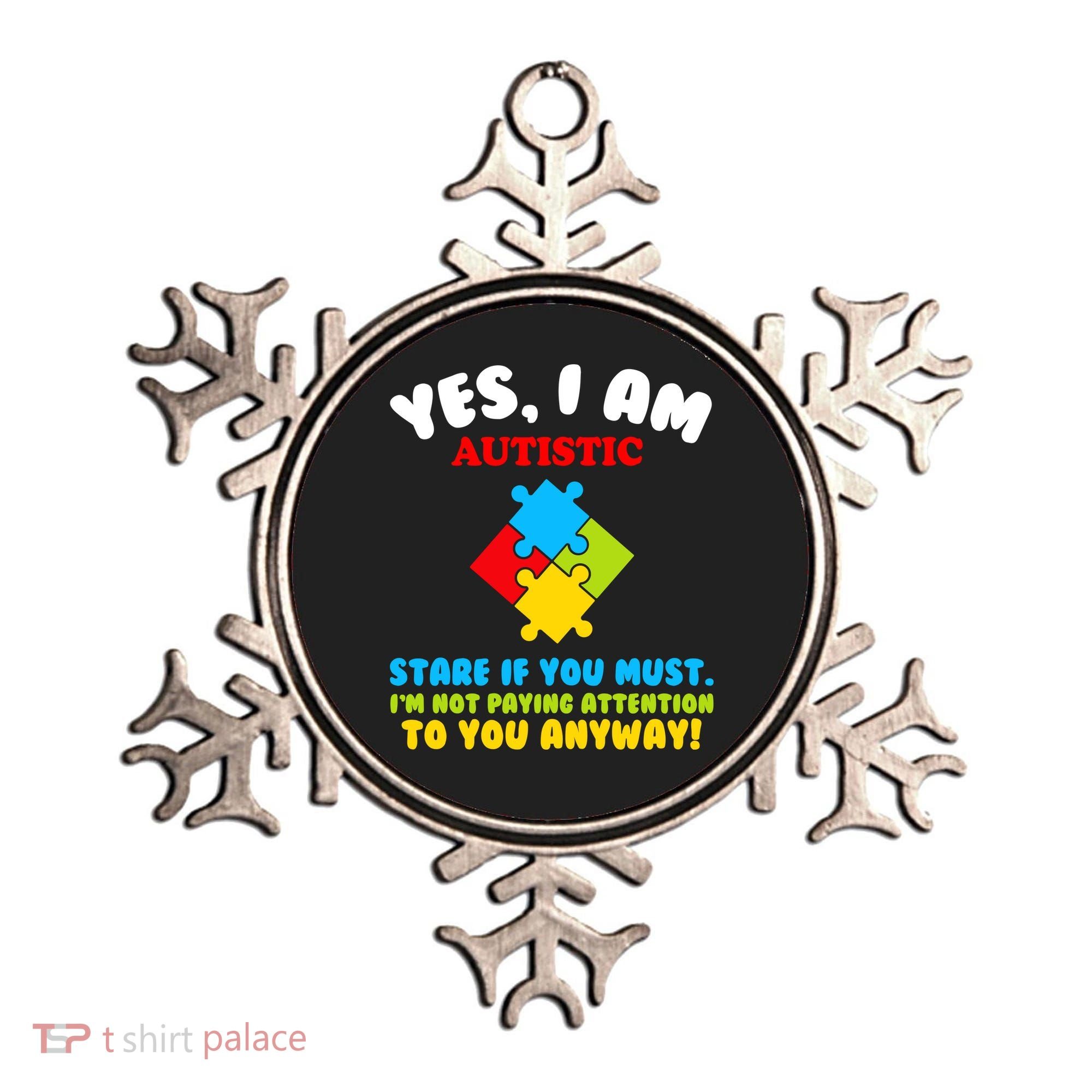 Yes, I Am Autistic Funny Autism Ornament