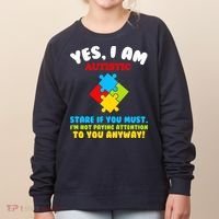Yes, I Am Autistic Funny Autism Women's Sweatshirt thumb 0