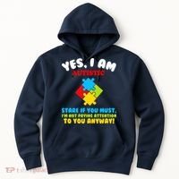 Yes, I Am Autistic Funny Autism Hoodie thumb 0