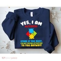 Yes, I Am Autistic Funny Autism Sweatshirt thumb 2