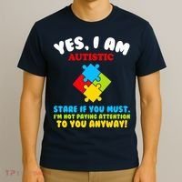 Yes, I Am Autistic Funny Autism T-Shirt thumb 3
