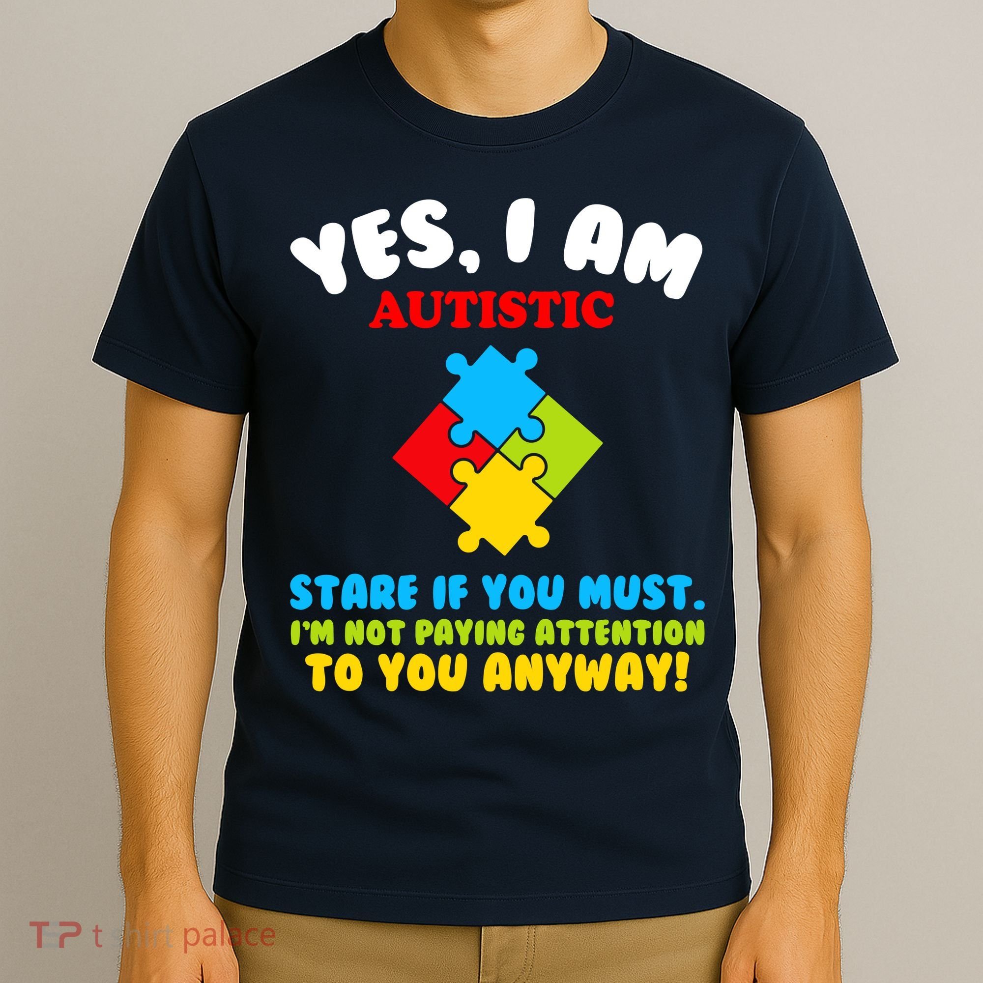 Yes, I Am Autistic Funny Autism T-Shirt