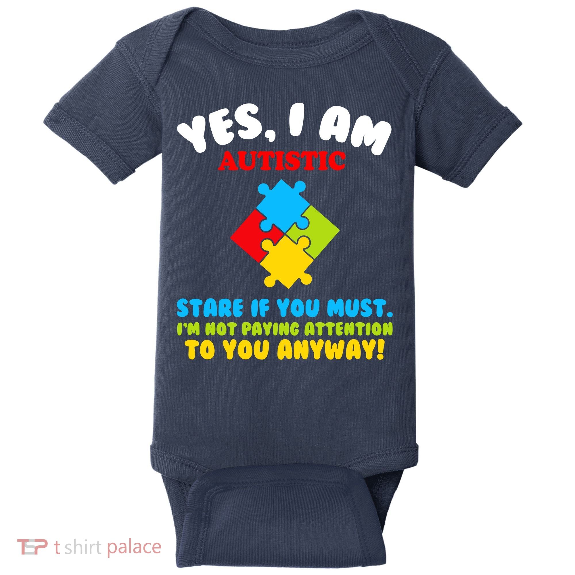 Yes, I Am Autistic Funny Autism Baby Bodysuit