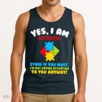 Yes, I Am Autistic Funny Autism Tank Top thumb 3