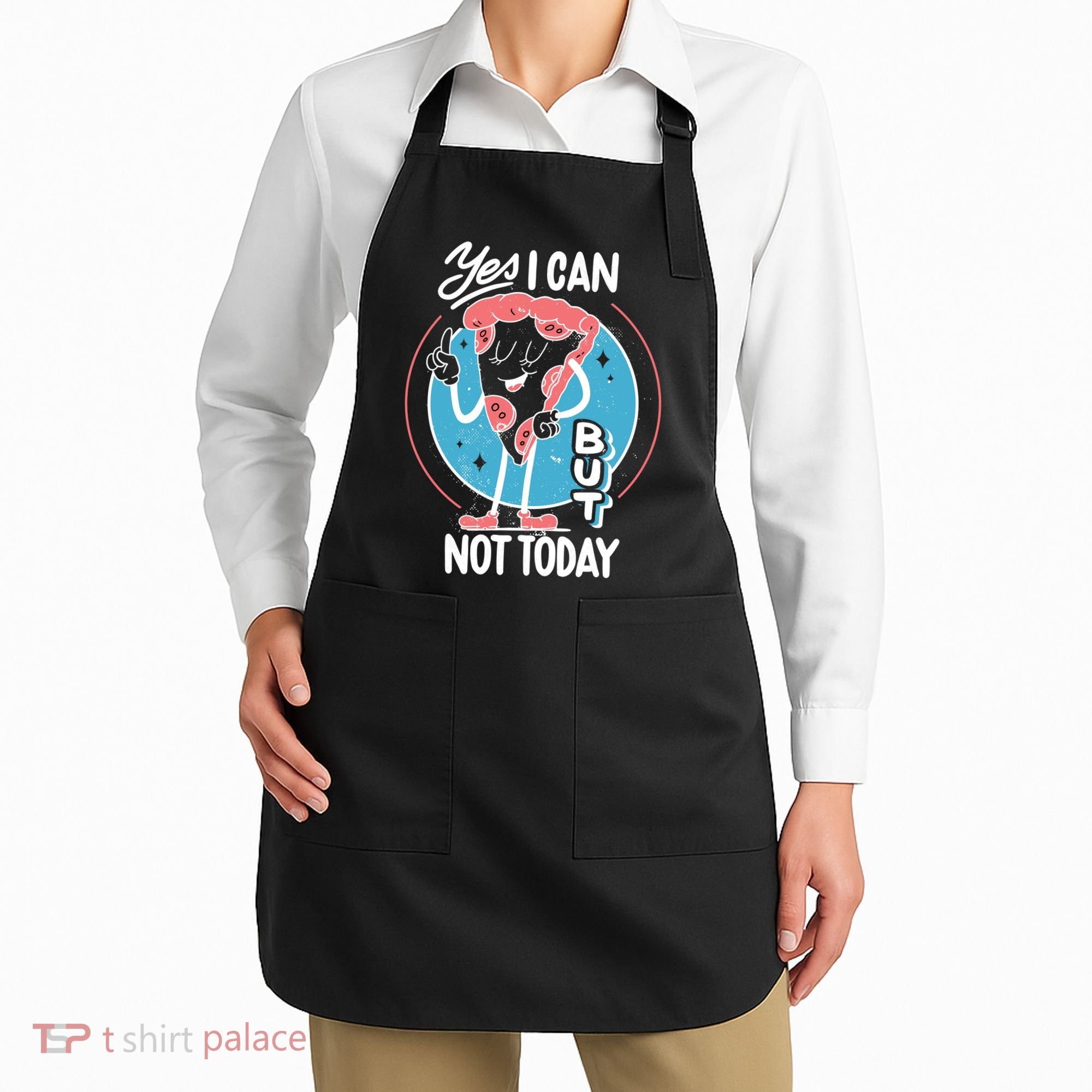 Yes I Can But Not Today Pizza Apron