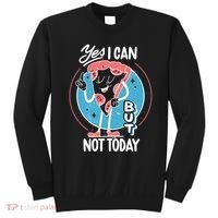 Yes I Can But Not Today Pizza Sweatshirt thumb 0