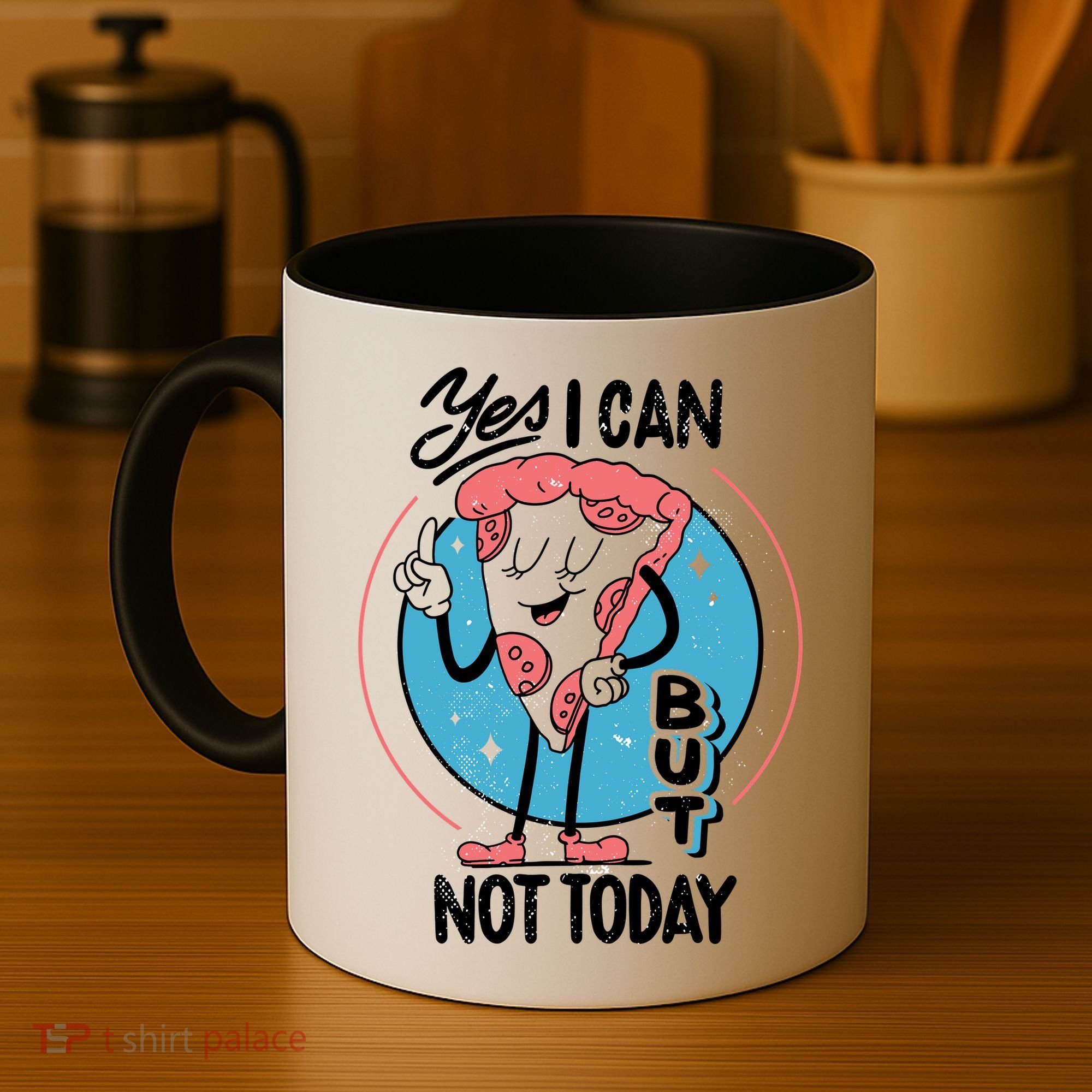 Yes I Can But Not Today Pizza Coffee Mug