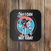 Yes I Can But Not Today Pizza Coaster thumb 0