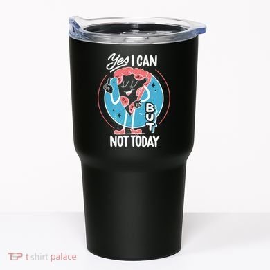 Yes I Can But Not Today Pizza Tumbler
