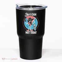 Yes I Can But Not Today Pizza Tumbler thumb 0