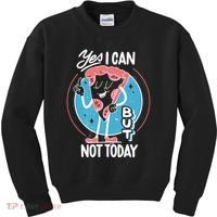 Yes I Can But Not Today Pizza Kids Sweatshirt thumb 0