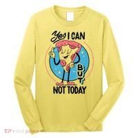 Yes I Can But Not Today Pizza Long Sleeve Shirt thumb 0