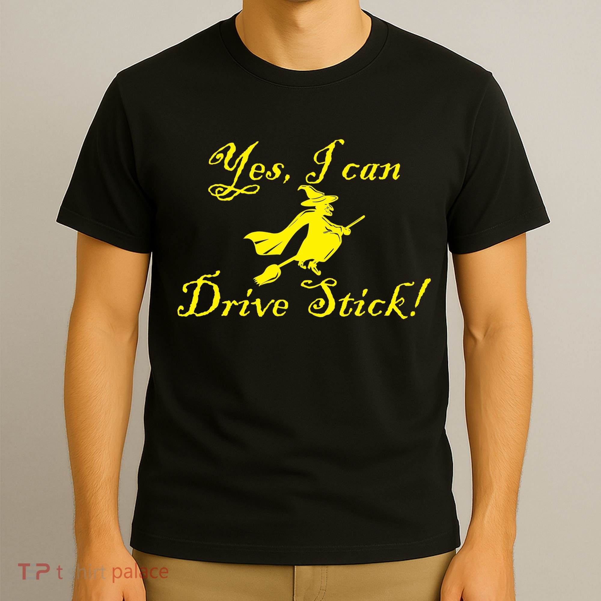 Yes I Can Drive Stick Funny Witch T-Shirt