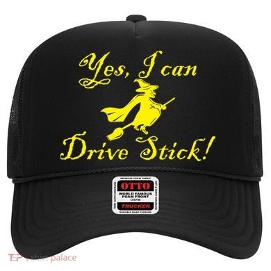 Yes I Can Drive Stick Funny Witch Hat