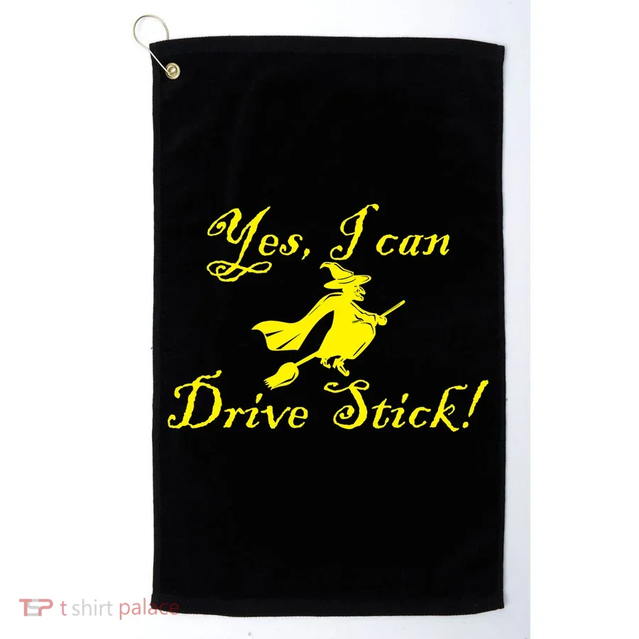 Yes I Can Drive Stick Funny Witch Golf Towel