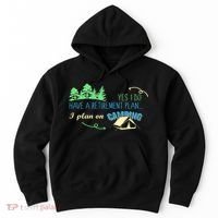 Yes I Do Have A Retirement Plan I Plan On Camping Hoodie thumb 0