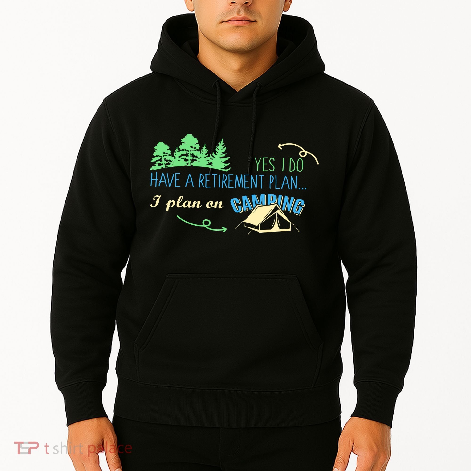 Yes I Do Have A Retirement Plan I Plan On Camping Hoodie