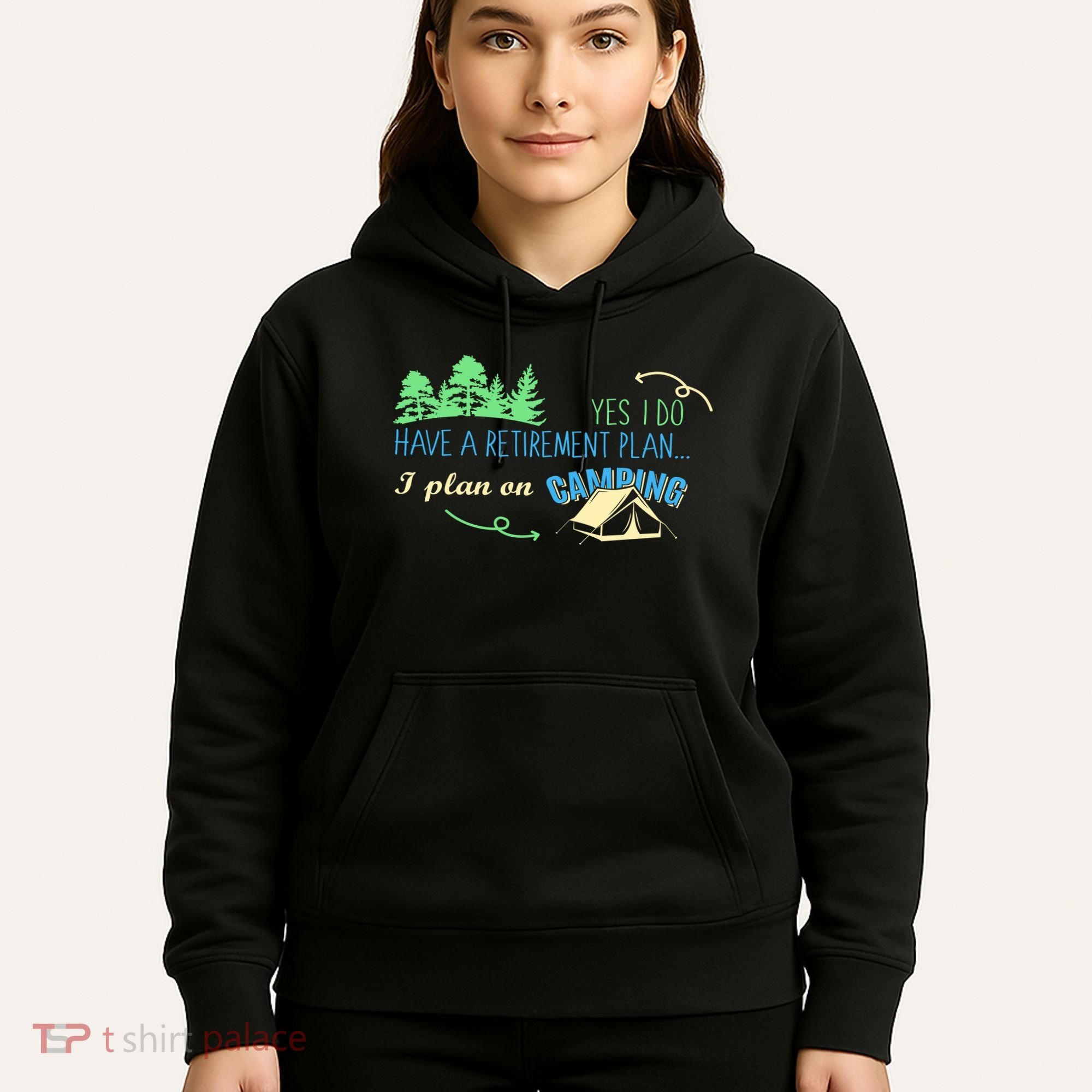 Yes I Do Have A Retirement Plan I Plan On Camping Hoodie