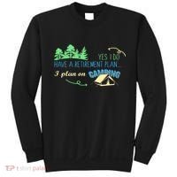 Yes I Do Have A Retirement Plan I Plan On Camping Sweatshirt thumb 0