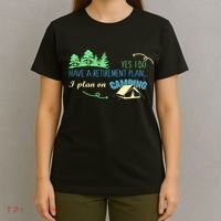 Yes I Do Have A Retirement Plan I Plan On Camping T-Shirt thumb 4