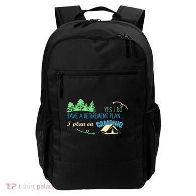 Yes I Do Have A Retirement Plan I Plan On Camping Backpack