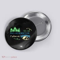 Yes I Do Have A Retirement Plan I Plan On Camping Button thumb 0