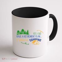 Yes I Do Have A Retirement Plan I Plan On Camping Coffee Mug thumb 1
