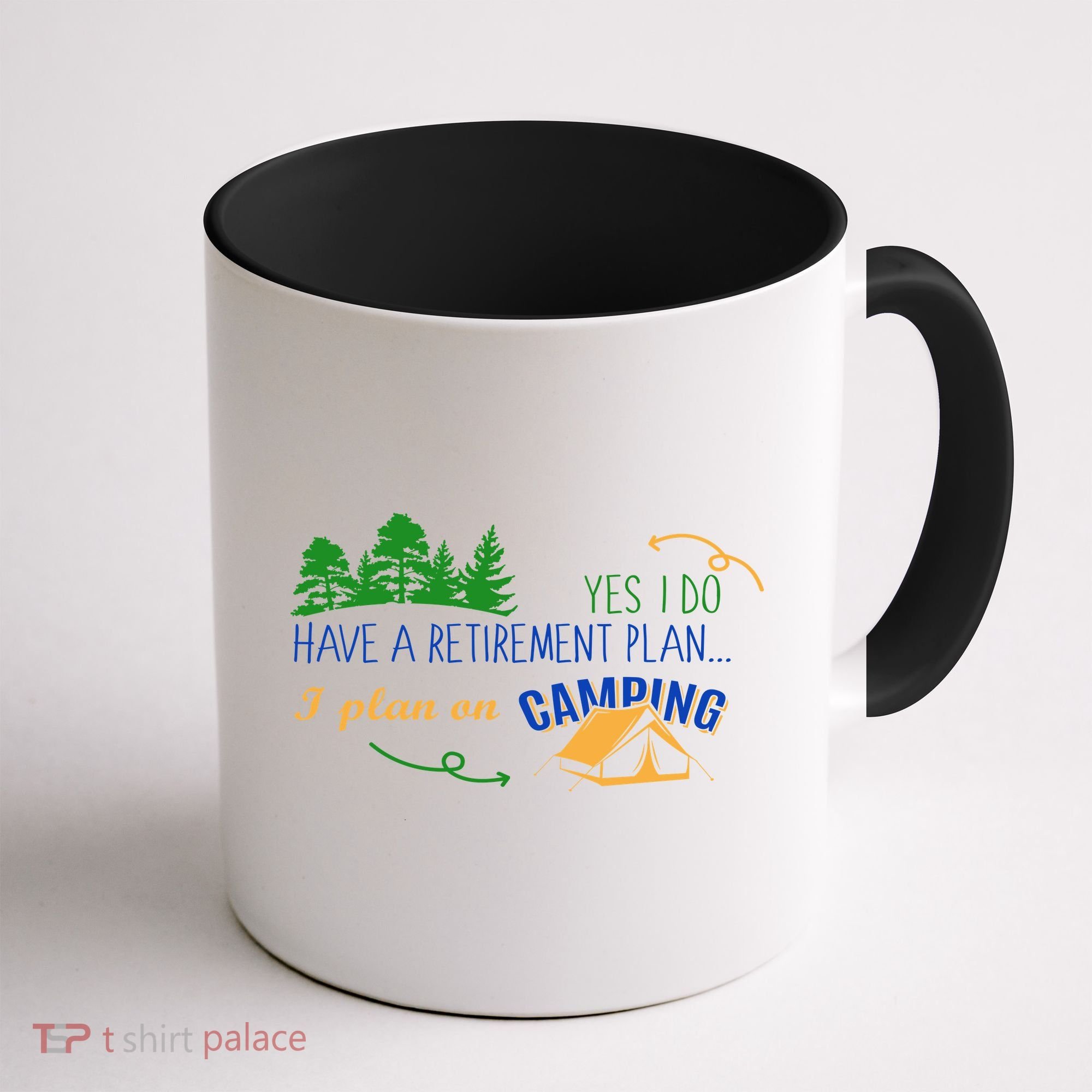 Yes I Do Have A Retirement Plan I Plan On Camping Coffee Mug