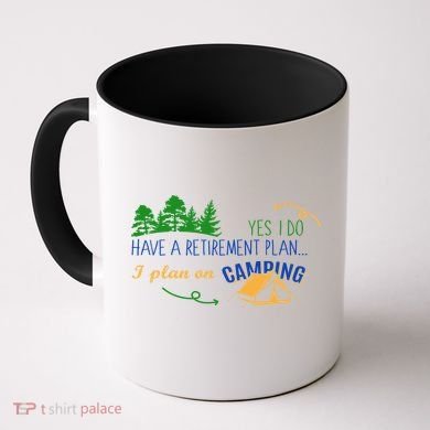 Yes I Do Have A Retirement Plan I Plan On Camping Coffee Mug