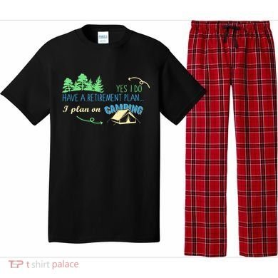 Yes I Do Have A Retirement Plan I Plan On Camping Pajama Set