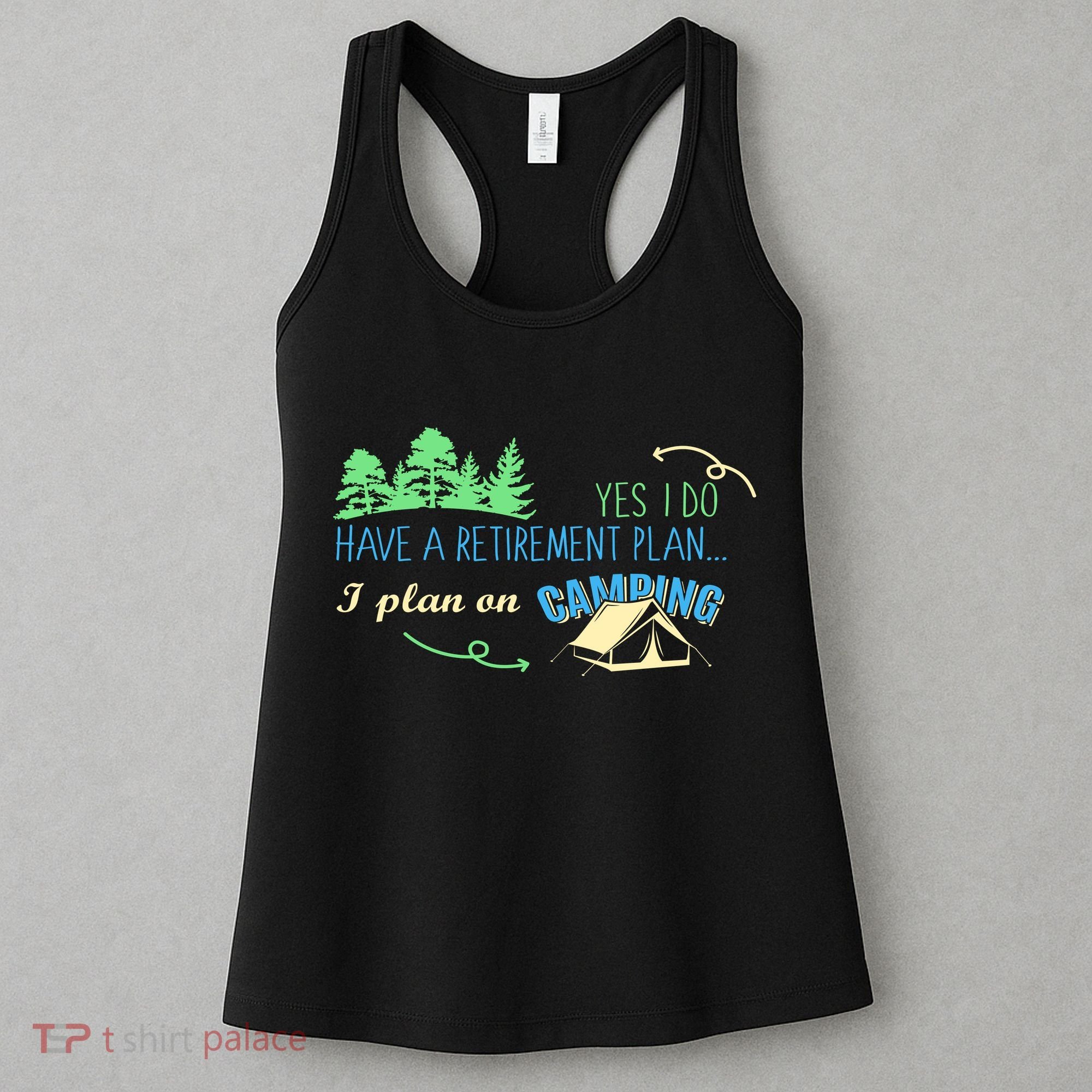 Yes I Do Have A Retirement Plan I Plan On Camping Women's Tank Top