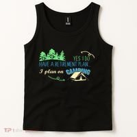 Yes I Do Have A Retirement Plan I Plan On Camping Tank Top thumb 2
